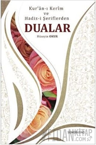 Kur'an-ı Kerim ve Hadis-i Şeriflerden Dualar (Ciltli)