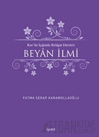 Kur'an Işığında Belagat Dersleri - Beyan İlmi Fatma Serap Karamollaoğl