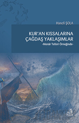 Kur'an Kıssalarına Çağdaş Yaklaşımlar