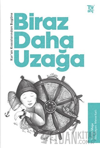 Kuran Kıssalarından Bugüne Biraz Daha Uzağa