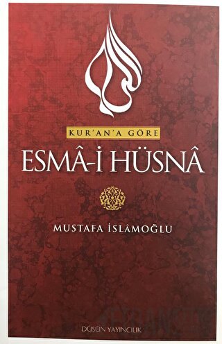 Kur'an'a Göre Esma-i Hüsna 5 Mustafa İslamoğlu
