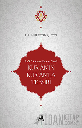 Kur'an'ı Anlama Yöntemi Olarak Kur'an'ın Kur'an'la Tefsiri