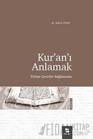 Kur'an'ı Anlamak - Türkçe Çeviriler Bağlamında