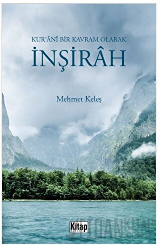 Kur'ani Bir Kavram Olarak İnşirah Mehmet Keleş