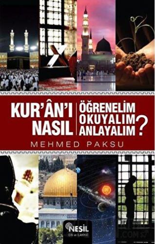 Kur'an'ı Nasıl Öğrenelim Okuyalım Anlayalım? Mehmed Paksu