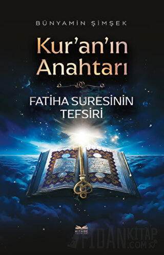 Kur'an'ın Anahtarı - Fatiha Suresinin Tefsiri