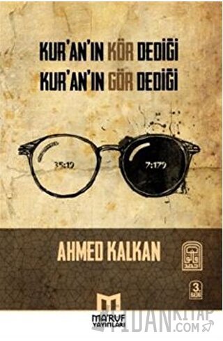 Kur'an'ın Kör Dediği Kur'an'ın Gör Dediği Ahmed Kalkan