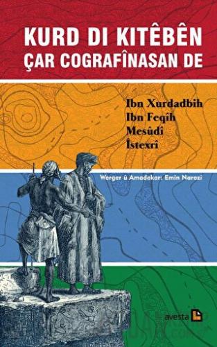 Kurd Di Kiteben Çar Cografinasan De Ibn Xurdadbih, Ibn Feqih, Mesudi, İstexri