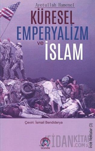 Küresel Emperyalizm ve İslam Ayetullah Hamenei