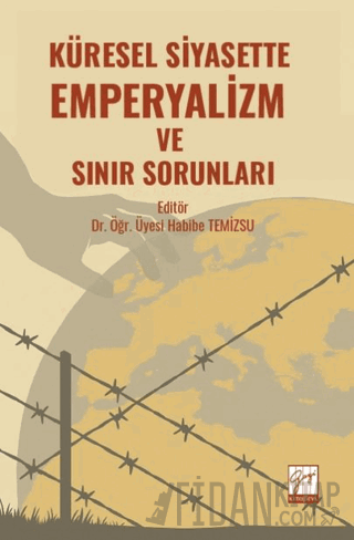 Küresel Siyasette Emperyalizm Ve Sınır Sorunları Kolektif