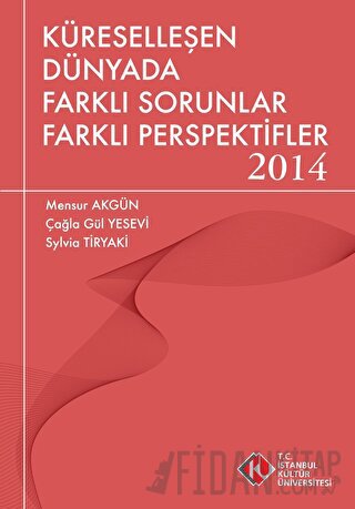 Küreselleşen Dünyada Farklı Sorunlar Farklı Perspektifler 2014