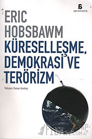 Küreselleşme, Demokrasi ve Terörizm Eric J. Hobsbawm