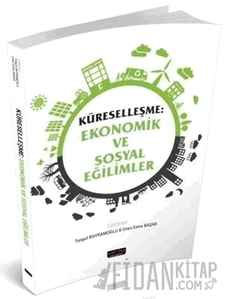 Küreselleşme Ekonomik ve Sosyal Eğilimler Turgut Bayramoğlu