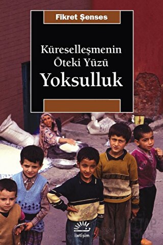 Küreselleşmenin Öteki Yüzü: Yoksulluk