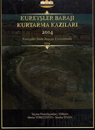 Kureyşler Barajı Kurtarma Kazıları 2014 (Ciltli)