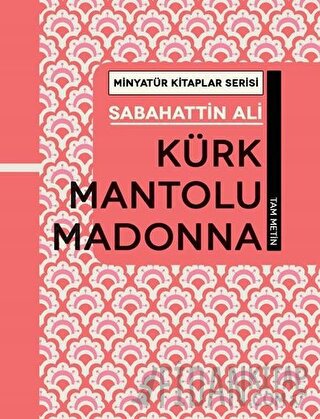 Kürk Mantolu Madonna - Minyatür Kitaplar Serisi (Ciltli) Sabahattin Al