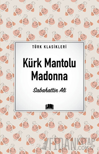 Kürk Mantolu Madonna Sabahattin Ali