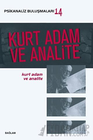Kurt Adam ve Analite - Psikanaliz Buluşmaları 14 Kolektif