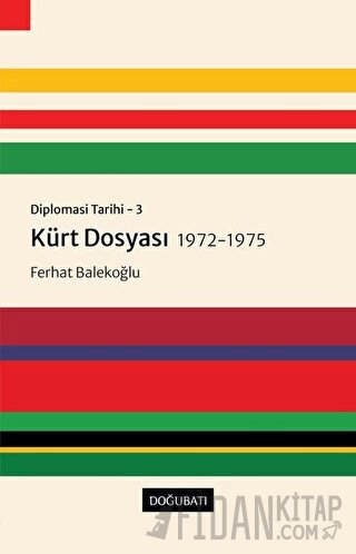 Kürt Dosyası 1972-1975 - Diplomasi Tarihi 3