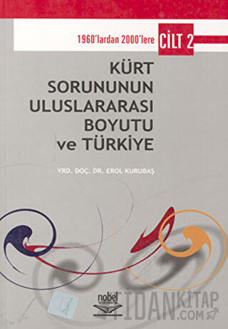 Kürt Sorununun Uluslararası Boyutu ve Türkiye - Cilt 2 1960’lardan 2000’lere