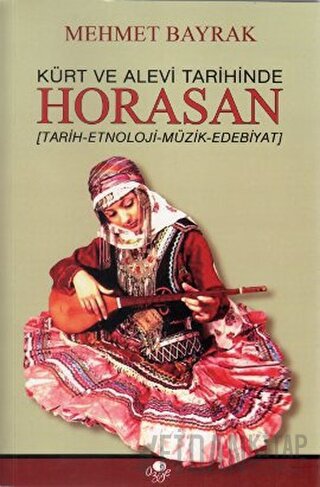 Kürt ve Alevi Tarihinde Horasan Mehmet Bayrak