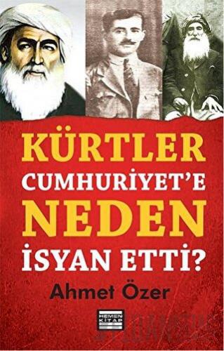 Kürtler Cumhuriyet’e Neden İsyan Etti? Ahmet Özer