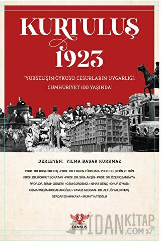 Kurtuluş 1923 – “Yükselişin Öyküsü, Cesurların Uygarlığı: Cumhuriyet 1
