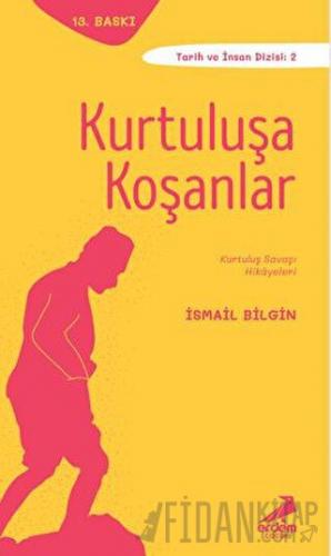 Kurtuluşa Koşanlar İsmail Bilgin