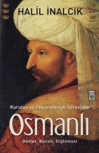 Kuruluş ve İmparatorluk Sürecinde Osmanlı Halil İnalcık