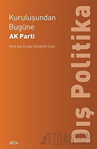 Kuruluşundan Bugüne AK Parti Dış Politika Kemal İnat