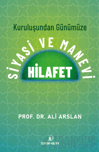Kuruluşundan Günümüze Siyasi ve Manevi Hilafet