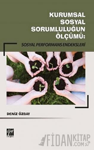 Kurumsal Sosyal Sorumluluğun Ölçümü: Sosyal Performans Endeksleri
