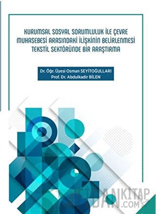 Kurumsal Sosyal Sorumluluk ile Çevre Muhasebesi Arasındaki İlişkinin Belirlenmesi Tekstil Sektöründe Bir Araştırma