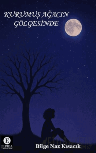 Kurumuş Ağacın Gölgesinde Bilge Naz Kısacık