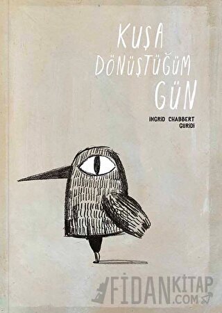 Kuşa Dönüştüğüm Gün (Ciltli)