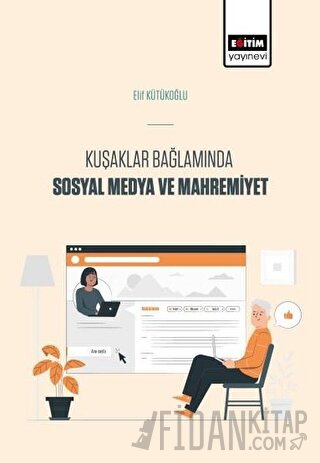 Kuşaklar Bağlamında Sosyal Medya Ve Mahremiyet