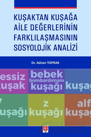 Kuşaktan Kuşağa Aile Değerlerinin Farklılaşmasının Sosyolojik Analizi