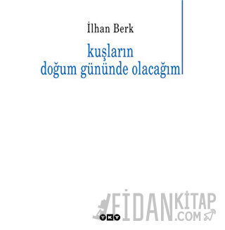 Kuşların Doğum Gününde Olacağım