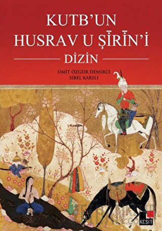 Kutb’un Husrav u Şirin’i : Dizin Sibel Karslı