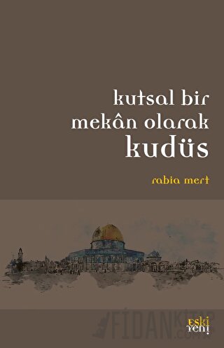 Kutsal Bir Mekan Olarak Kudüs