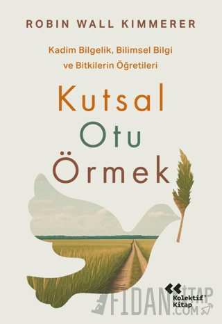 Kutsal Otu Örmek Robin Wall Kimmerer
