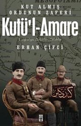 Kutü'l-Amare: Kut Almış Ordunun Zaferi