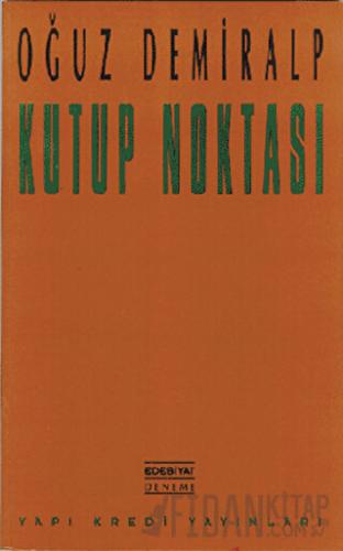 Kutup Noktası Ahmet Hamdi Tanpınar Üzerine Eleştirel Deneme Oğuz Demir