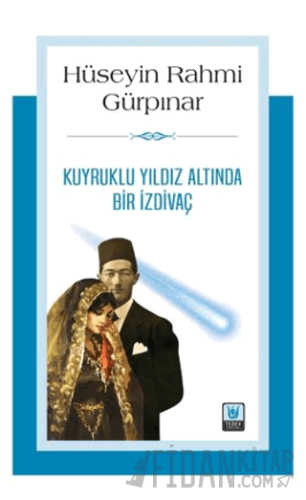 Kuyruklu Yıldız Altında Bir İzdivaç Hüseyin Rahmi Gürpınar