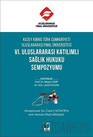 Kuzey Kıbrıs Türk Cumhuriyeti Uluslararası Final Üniversitesi VI. Uluslararası Katılımlı Sağlık Hukuku Sempozyumu