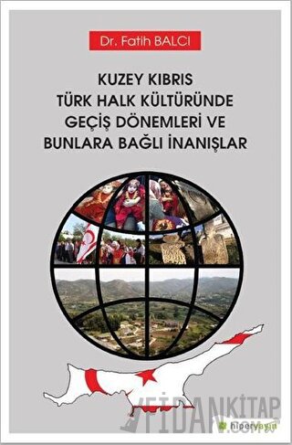 Kuzey Kıbrıs Türk Halk Kültüründe Geçiş Dönemleri ve Bunlara Bağlı İnanışlar