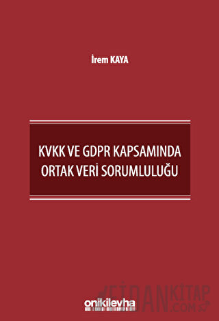 KVKK ve GDPR Kapsamında Ortak Veri Sorumluluğu