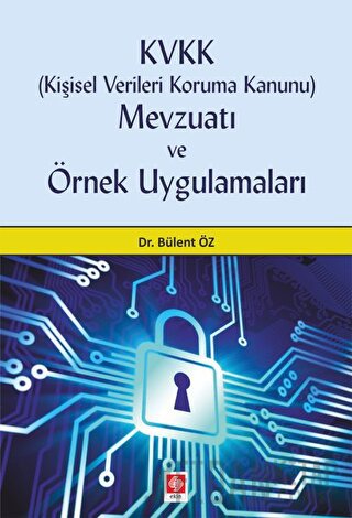 KVVK (Kişisel Verileri Koruma Kanunu) Mevzuatı ve Örnek Uygulamaları