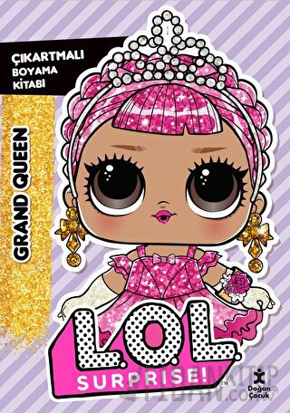 L.O.L. Surprıse! - Grand Queen - Çıkartmalı Boyama Kitabı Kolektif