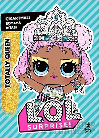 L.O.L. Surprise! - Totally Queen - Çıkartmalı Boyama Kitabı Kolektif